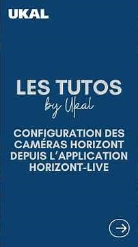 Configuration des caméras HORIZONT depuis l’application HORIZONT-LIVE