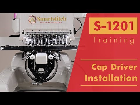 Smartstitch Embroidery Machine S1201 Get Started How to Install Cap Driver