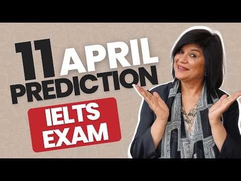IELTS 11 April 2026 Prediction 🔥 | Writing, Speaking & Listening Expected Topics (Must Watch!)