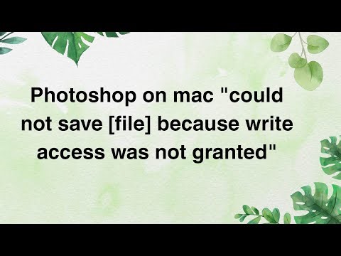 Photoshop on mac "could not save (file) because write access was not granted"