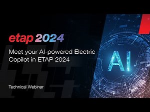 Meet your AI-powered Electric Copilot in ETAP 2024