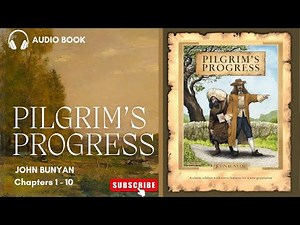 The Pilgrim's Progress | Chapters 1 - 10 | John Bunyan | Audio Book