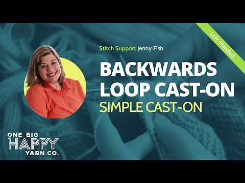 Left-Handed Backwards Loop Cast-On | One Big Happy Yarn Co. | Stitch Support with Jenny Fish