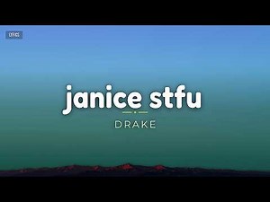 Drake - Janice STFU (Lyrics)