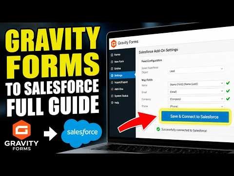 How to setup Gravity Forms leads into Salesforce CRM - Full Guide