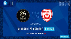 J11 NATIONAL I GOAL FC - AS NANCY LORRAINE EN DIRECT (19H15)