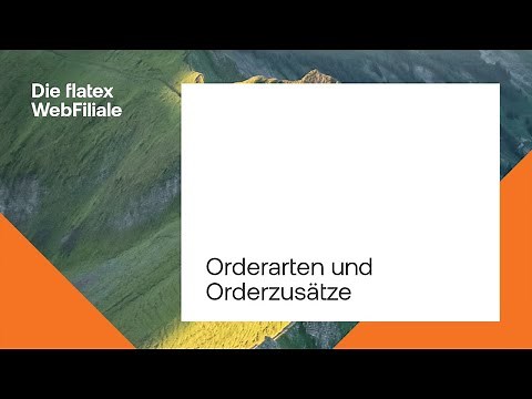 Die flatex WebFiliale | Orderarten und Orderzusätze