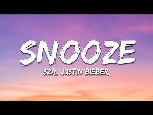 SZA, Justin Bieber - Snooze (Lyrics)
