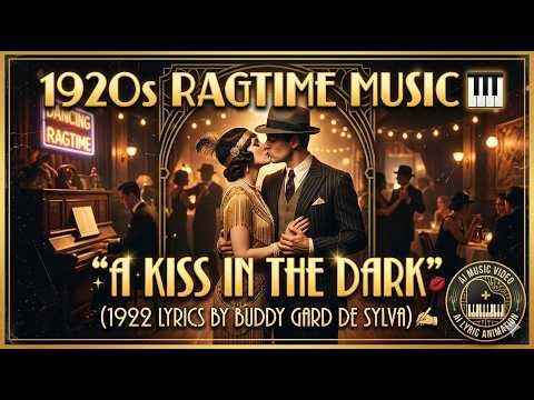 1920s Ragtime Music🎹"A Kiss in the Dark"💋(AI Music-Video + 1922 Lyrics by Buddy Gard De Sylva✍️)
