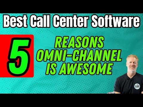 The Best Call Center Software Solutions: 5 Reasons Omni-Channel is Awesome