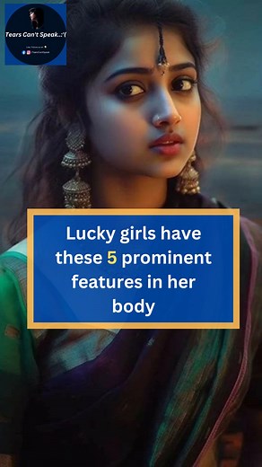 Lucky girls have these 5 prominent features in her body ♥ #girlsthings #luckygirls #auspiciousgirls #women #wife #womansbody #girls | Tears can't speak.. :'(