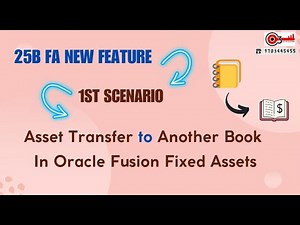 25B FA New Feature - 2nd Scenario -Asset Transfer to Another Book in Oracle Fusion Fixed Assets .