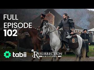 Resurrection: Ertuğrul Full Episode 102