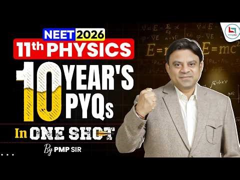 NEET 2026 | 11th Physics 10 Years PYQS | NEET Physics 10 Years PYQS | PMP Sir #neet