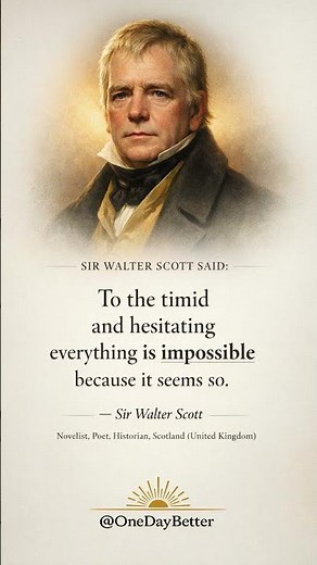 Sir Walter Scott’s Lesson: Fear Makes Everything Seem Impossible #quotes #motivation #lifelessons