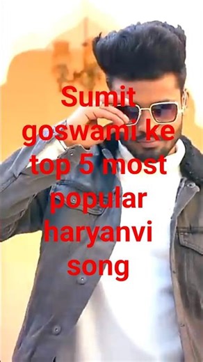 sumit goswami ke top 5 most popular haryanvi song #trending #song