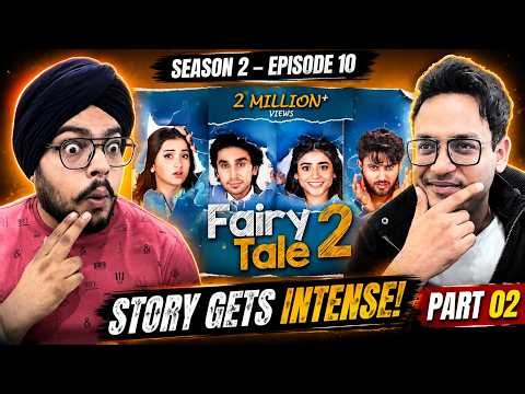Fairy Tale Season 2 | Part 02 | Episode 10 Reaction | Love, Laughter & Emotional Twists Continue!