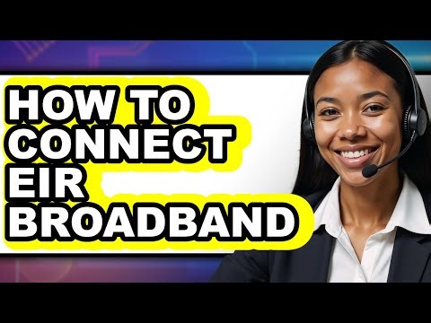 How to Connect Eir Broadband - Step by Step