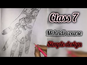 Class 7 Mehndi Course | Simple Mehndi Design Step by Step
