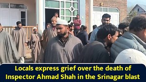 Locals express grief over the death of Inspector Ahmad Shah in the Srinagar blast