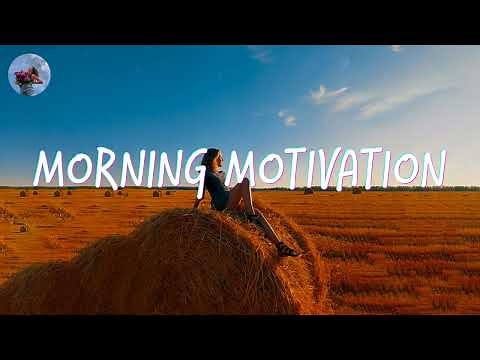 Morning music motivation - songs to boost your mood