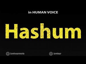 How To Pronounce Hashum