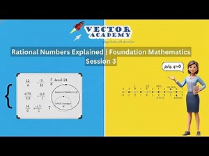 Rational Numbers Explained | Foundation Mathematics Session 3 | Vector Academy