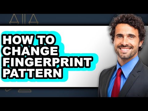 How to Change Fingerprint Pattern - Easy Guide