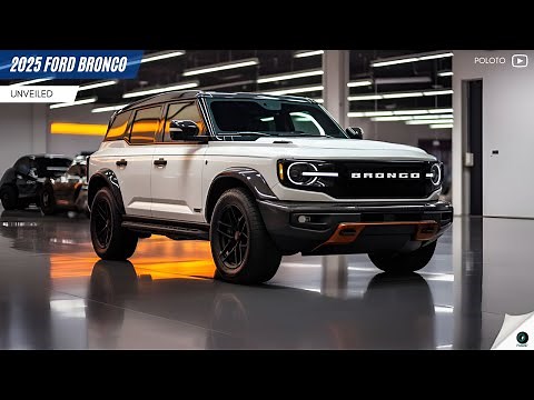 The 2025 Ford Bronco Unveiled - The ultimate off-road vehicle?