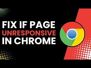 Google Chrome Page Unresponsive and Not Responding Problem