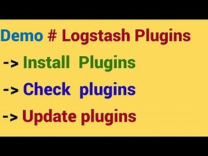 Logstash plugins | install , check and update plugins | input , output , filter and codec plugins