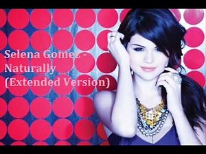 Selena Gomez - Naturally (Extended Mix)