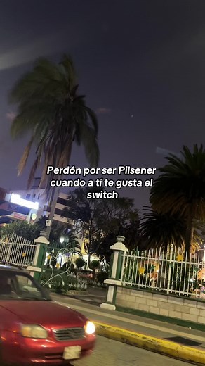 Perdón por ser Pilsener cuando a tí te gusta el switch