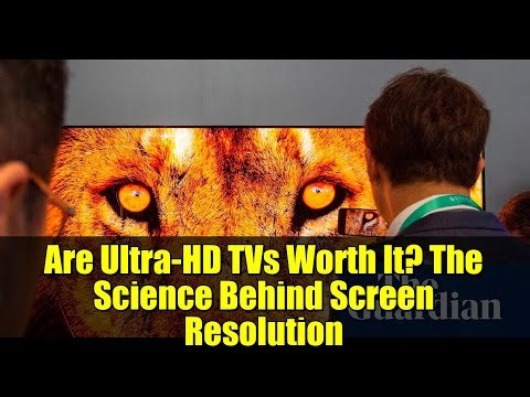 Are Ultra-HD TVs Worth It? The Science Behind Screen Resolution