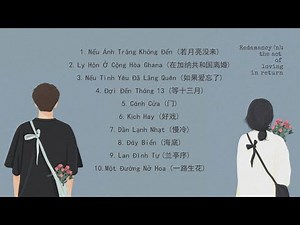 [Part 11] LIST NHẠC TRUNG QUỐC - TOP Bài Hát Trung Quốc Tâm Trạng Hay Nhất - Chinese's song -Tik Tok