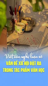 Hướng dẫn viết bài nghị luận xã hội về một vấn đề đặt ra trong tác phẩm văn học cực dễ hiểu cho 2K8, 2K9! #HocVanChiHien #nguvan | Học Văn Cô Minh Hiên