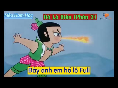(Phần 3) Hồ Lô Biến | Bảy Anh Em Hồ Lô
