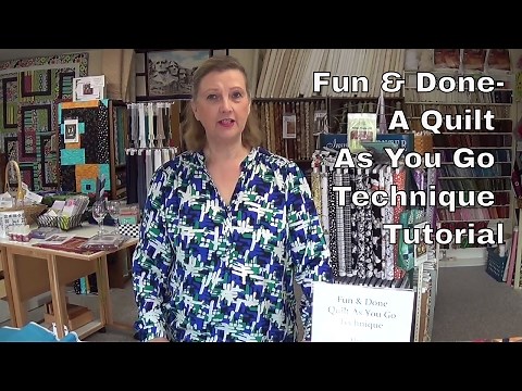 Fun & Done a quilt as you go technique.
