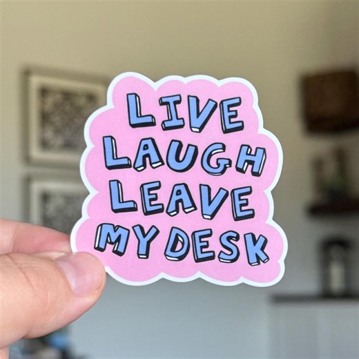 Live Laugh Leave My Desk Sticker | Office, Corporate Baddie, Work, Snarky, Funny | Gift Kindle, Planner, E-reader, Laptop, Kobo, iPad - Etsy