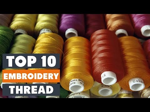 Top 10 Best Embroidery Threads in 2024 | The Ultimate Countdown, Reviews & Best Picks!