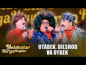 STARS SING TOGETHER - OTABEK, DILSHOD AND OYBEK | AYLANAY