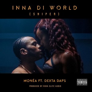 DEXTA DAPS FT MONEA - INNA DI WORLD (SNIPER)