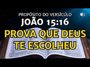 Você é ESCOLHIDO por Deus? João 15:16