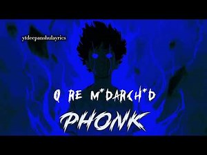 Q Re m*dr*ch*d | Phonk Song | New Hip Hop | ytdeepanshulayrics | DEEPANSHU SINGH
