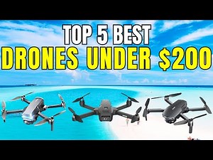 Top 5 Best Drone Under $200 | Buyer’s Guide & Reviews!