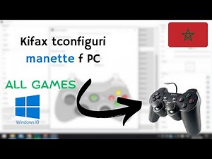 كيفاش اي مانيطا فالكمبيوتر ديالك || How To Configure Joystick In Your PC