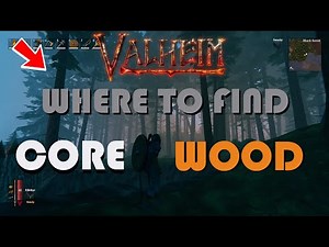 Valheim Where to find Core wood