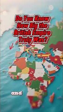 Do You Know How Big the British Empire Truly Was?