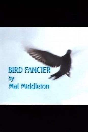Bird Fancier - Movie