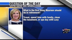Our 16 Morning News Question of the Day is for you Mo! Maureen McFadden WNDU | WNDU